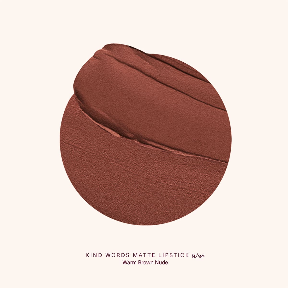 KIND WORDS MATTE LIPSTICK (LABIAL MATE)